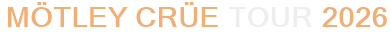 Mötley Crüe Tour 2026